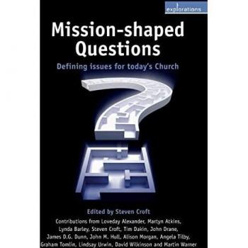 Mission-Shaped Questions: Defining Issues for Today's Church (Explorations)