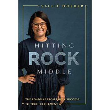 Hitting Rock Middle: The Roadmap from Empty Success to True Fulfillment, Sachbücher von Sallie Holder