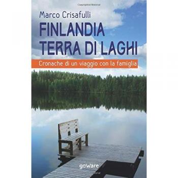 Finlandia terra di laghi. Cronache di un viaggio con la famiglia