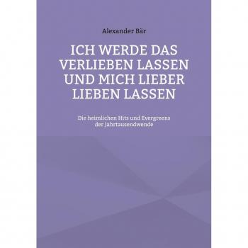 Ich werde das Verlieben lassen und mich lieber lieben lassen