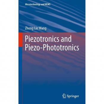 Piezotronics and Piezo-Phototronics