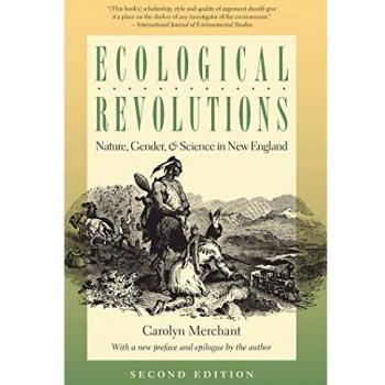 Ecological Revolutions: Nature, Gender, and Science in New England