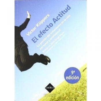 El efecto actitud : la gestión del entusiasmo en la vida personal y profesional (Sinergia, Band 2)
