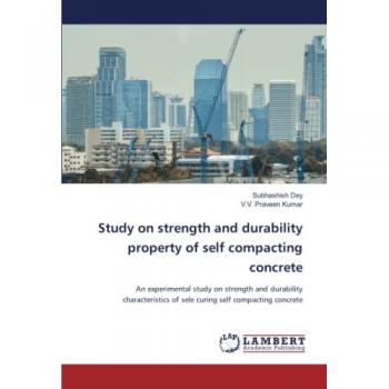 Study on strength and durability property of self compacting concrete: An experimental study on strength and durability characteristics of sele curing self compacting concrete