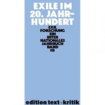 Exile im 20. Jahrhundert (Exilforschung, 18)