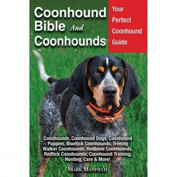 Manfield, Mark: Coonhound Bible And Coonhounds