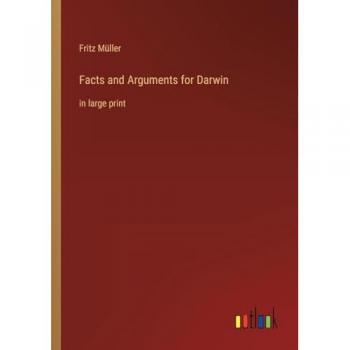 Facts and Arguments for Darwin: in large print