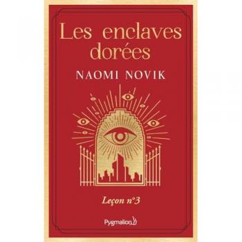 Naomi Novik Scholomance: Leçon N°3-Les Enclaves Dorées (3)