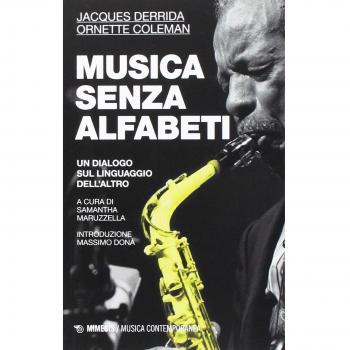 Musica senza alfabeti. Un dialogo sul linguaggio dell'altro. (Notazioni sulla «harmolodic theory»)