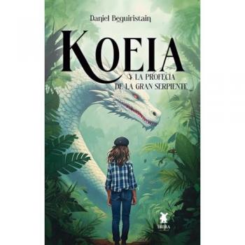 KOEIA Y LA PROFECIA DE LA GRAN SERPIENTE
