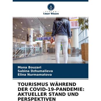 TOURISMUS WÄHREND DER COVID-19-PANDEMIE: AKTUELLER STAND UND PERSPEKTIVEN