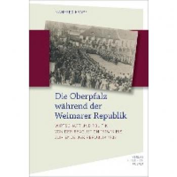 Die Oberpfalz während der Weimarer Republik