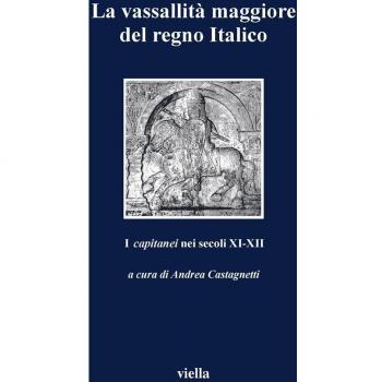 La vassallità maggiore del Regno italico. I capitanei nei secoli XI-XII