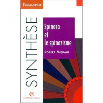 Spinoza et le spinozisme: (Synthèse)
