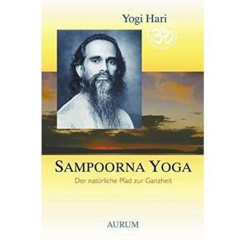 Sampoorna Yoga: Der natürliche Pfad zur Ganzheit