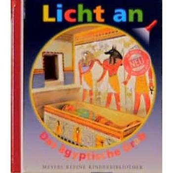 Licht an . . ., Bd.9, Das ägyptische Grab: Das Agyptische Grab