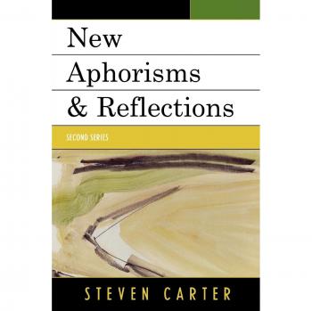 Carter, Steven: New Aphorisms & Reflections