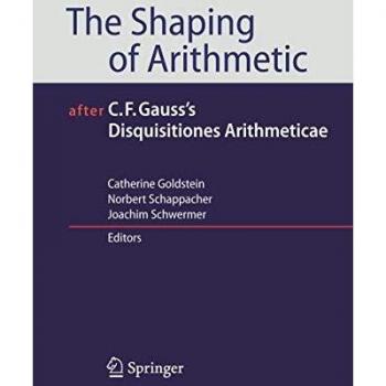 The Shaping of Arithmetic after C.F. Gauss's Disquisitiones Arithmetic