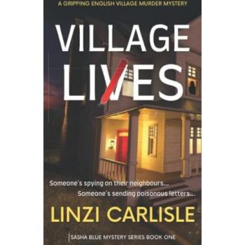 Village Lies: A Gripping English Village Murder Mystery (The Sasha Blue Mystery, Band 1)