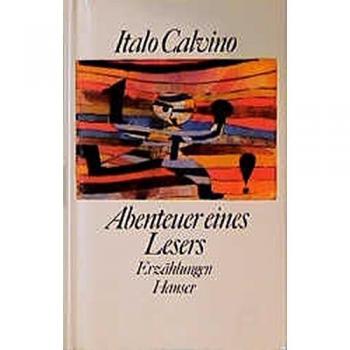 Abenteuer eines Lesers: Erzählungen. Ausgewählt vom Autor - Italo Calvino / Hans J. Fröhlich (Ausw.)