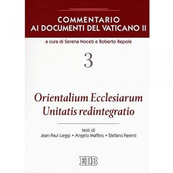 Commentario ai documenti del Vaticano II. 3: Orientalium Ecclesiarum, Unitatis redintegratio