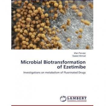 Microbial Biotransformation of Ezetimibe: Investigations on metabolism of Fluorinated Drugs