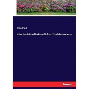 Leben des Quintus Fixlein aus fünfzehn Zettelkästen gezogen