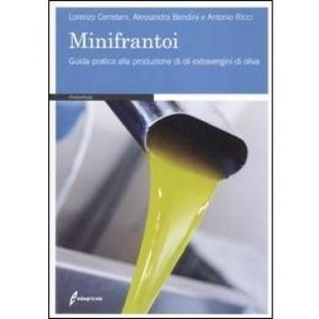 I minifrantoi. Guida pratica alla produzione di oli extraergini di oliva