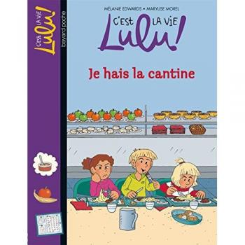 C'est la vie Lulu !, Tome 26 : Je hais la cantine