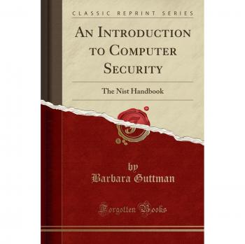 An Introduction to Computer Security: The Nist Handbook