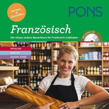 PONS Lernen & Genießen Französisch: Sprachkurs für Anfänger mit Audio-CD