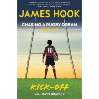 Kick Off: Book One: Kick Off (Chasing a Rugby Dream, 1, Band 1)