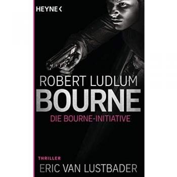 Robert Ludlum Die Bourne Initiative: Thriller (Jason Bourne, Band 14)