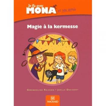Je lis avec mona et ses amis CP : Magie à la kermesse