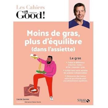 Moins de gras, plus d'équilibre (dans l'assiette)