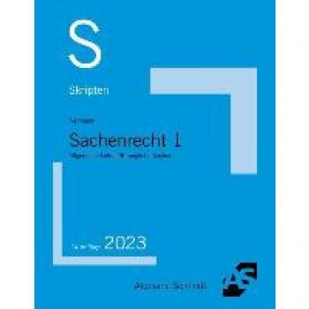 Skript Sachenrecht 1: Allgemeine Lehren, Bewegliche Sachen (Skripten Zivilrecht)