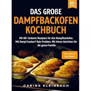 Das große Dampfbackofen Kochbuch