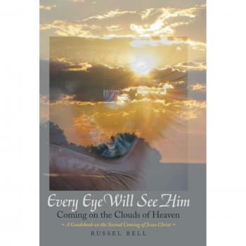 Every Eye Will See Him: Coming on the Clouds of Heaven