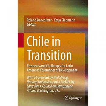 Chile in Transition: Prospects and Challenges for Latin America's Forerunner of Development