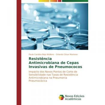 Wolkers, Paula Carolina Bejo: Resistência Antimicrobiana de Cepas Invasivas de Pneumococos