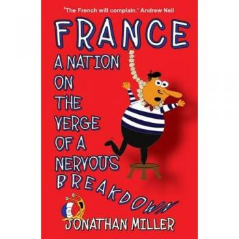 France, a Nation on the Verge of a Nervous Breakdown, Jonathan Miller, Used; Ver