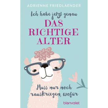 Ich habe jetzt genau das richtige Alter. Muss nur noch rauskriegen, wofür
