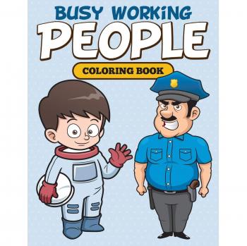 Speedy Publishing Llc: Busy Working People Coloring Book