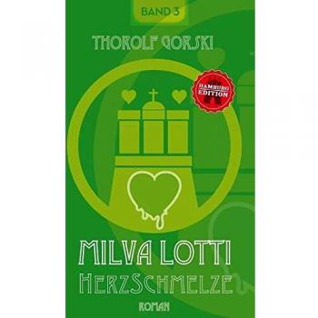 Milva Lotti HerzSchmelze: Hamburg Edition (Milva Lotti Hamburg Edition)