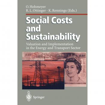 Social Costs and Sustainability: Valuation and Implementation in the Energy and Transport Sector Proceeding of an International Conference, Held at Ladenburg, Germany, May 27-30, 1995