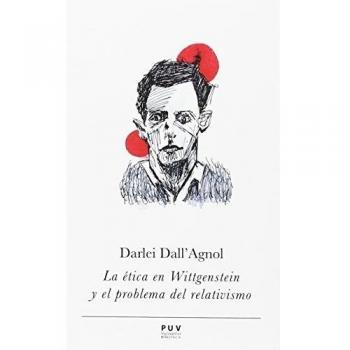 La ética en wittgenstein y el problema del relativismo