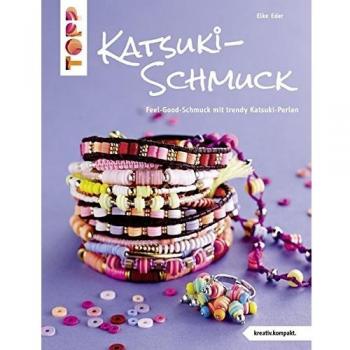 Katsuki-Schmuck (kreativ.kompakt): Feel-Good-Schmuck mit trendy Katsuki-Perlen