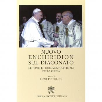 Nuovo Enchiridion sul diaconato. Le fonti e i documenti ufficiali...
