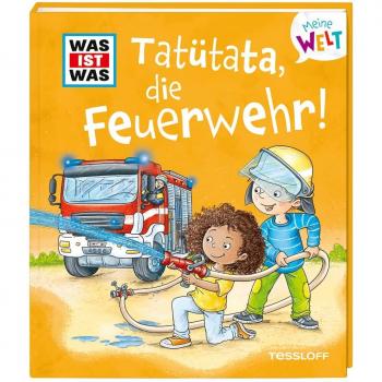 Tatjana Marti Was Ist Was Meine Welt Band 12 Tatütata, Die Feuerwehr! / Klappenbuch Für Kinder Ab 2 Jahren / Vorlesegeschichte Zum Staunen Und Entdecken