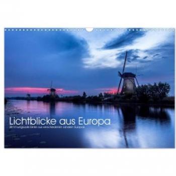Lichtblicke aus Europa (Wandkalender 2024 DIN A3 quer) CALVENDO Monatskalender
